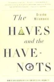 Portada de The Haves and the Have-Nots: A Brief and Idiosyncratic History of Global Inequality