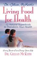Portada de Dr. Gillian McKeith's Living Food for Health