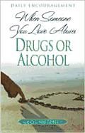 Portada de When Someone You Love Abuses Drugs or Alcohol: Daily Encouragement