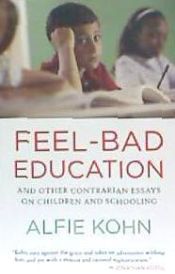 Portada de Feel-Bad Education: And Other Contrarian Essays on Children and Schooling