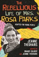 Portada de The Rebellious Life of Mrs. Rosa Parks (Young Readers Edition)