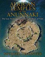 Portada de African Temples of the Anunnaki: The Lost Technologies of the Gold Mines of Enki