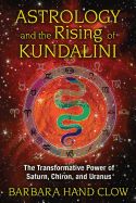 Portada de Astrology and the Rising of Kundalini: The Transformative Power of Saturn, Chiron, and Uranus