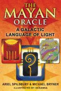 Portada de The Mayan Oracle: A Galactic Language of Light [With Full Color Cards]