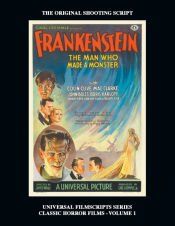 FRANKENSTEIN (UNIVERSAL FILMSCRIPTS SERIES: CLASSIC HORROR FILMS ...