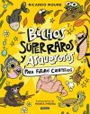 Bichos S&uacute;per Raros Y Asquerosos Para Futuros Cient&iacute;ficos