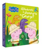 Portada de ¿Dónde está el dinosaurio de George? (Peppa Pig. Pequeñas manitas)