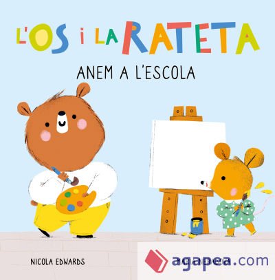 Anem a l'escola (Os i Ratolina. Mans petitones)