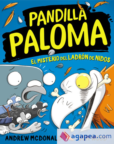 El misterio del ladrón de nidos (Pandilla Paloma 3)