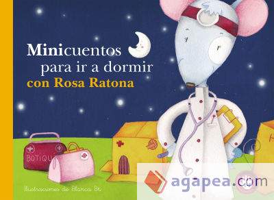 Minicuentos para ir a dormir con Rosa Ratona (Minicuentos)