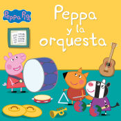 Portada de Peppa y la orquesta (Un cuento de Peppa Pig)
