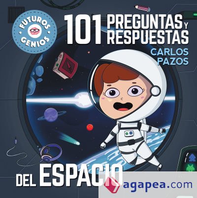 101 preguntas y respuestas del espacio (Futuros Genios)