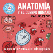 Portada de Anatomía y el cuerpo humano (Futuros Genios)