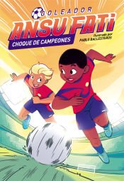 Portada de Ansu Fati. Choque de campeones (Goleador 2)