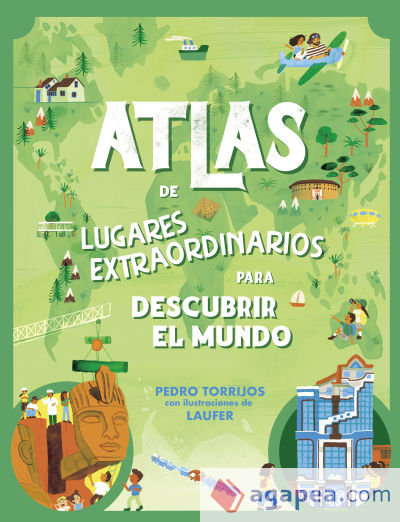 Atlas de lugares extraordinarios para descubrir el mundo