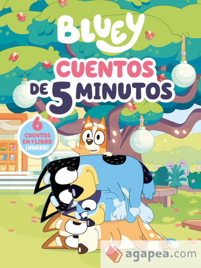 Bluey. Recopilatorio de cuentos - Cuentos de 5 minutos. 6 cuentos en 1 solo libro