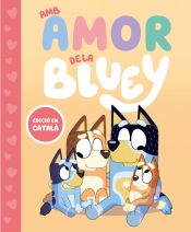 Portada de Bluey. Un conte - Amb amor de la Bluey