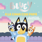 Portada de Bluey. Un cuento - A la cama con papá. Un cuento de buenas noches