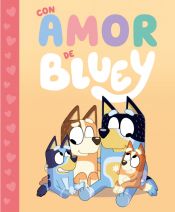 Portada de Bluey. Un cuento - Con amor de Bluey