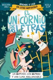 Portada de El unicornio de las letras 5 - Un h&aacute;mster con hambre y una luna inalcanzable