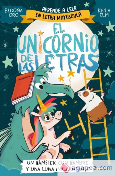 El unicornio de las letras 5 - Un h&aacute;mster con hambre y una luna inalcanzable