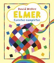 Portada de Elmer. Recopilatorio de cuentos - Elmer. Cuentos completos