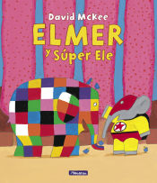 Portada de Elmer. Un cuento - Elmer y Súper Ele