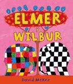 Portada de Elmer y Wilbur (Elmer. Álbum ilustrado) (Ebook)