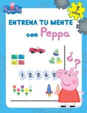 Portada de Entrena tu mente con Peppa. 3 años (Peppa Pig. Cuaderno de actividades)