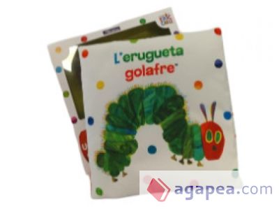 L'erugueta golafre. Un llibre de tela per abraçar