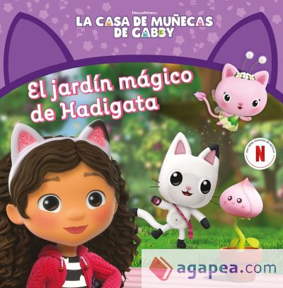 La casa de muñecas de Gabby. Un cuento - El jardín mágico de Hadigata