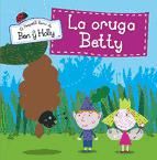 Portada de La oruga Betty (El pequeño reino de Ben y Holly. Primeras lecturas) (Ebook)