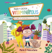 Portada de María y Coco en Vitaminápolis. Descubre los superpoderes de las vitaminas