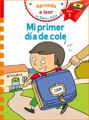 Portada de Mi primer día de cole (Aprendo a leer con Sam y Julia)