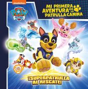 Portada de Mi primera aventura con la Patrulla Canina | Paw Patrol - ¡Superpatrulla al rescate!