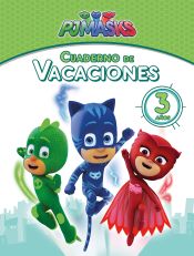 Portada de PJ Masks. Cuaderno de vacaciones - 3 años (Cuadernos de vacaciones de PJ Masks)