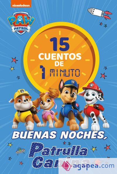 Paw Patrol | Patrulla Canina. Recopilatorio de cuentos - 15 cuentos de 1 minuto. Buenas noches, Patrulla