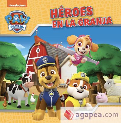 Paw Patrol | Patrulla Canina. Un cuento - Héroes en la granja