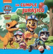 Portada de Paw Patrol | Patrulla Canina. Un cuento - Un cumple jurásico