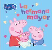 Portada de Peppa Pig. Un cuento - La hermana mayor