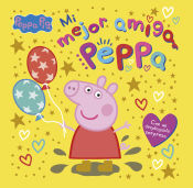 Portada de Peppa Pig. Un cuento - Mi mejor amiga Peppa