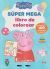 Portada de S&uacute;per mega libro de colorear (Peppa Pig. Actividades), de Hasbro