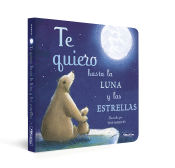 Portada de Te quiero hasta la luna y las estrellas