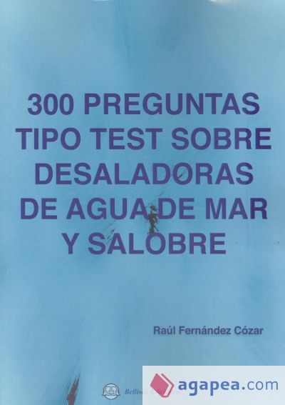 300 PREGUNTAS TIPO TEST SOBRE DESALADORAS DE AGUA DE MAR Y