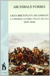 Portada de Gran Bretaña en Afganistán : la primera guerra anglo-afgana 1839-1842