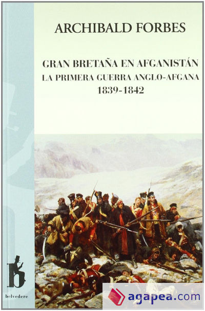 Gran Bretaña en Afganistán : la primera guerra anglo-afgana 1839-1842