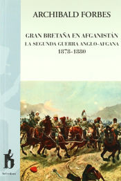 Portada de Gran Bretaña en Afganistán : la segunda guerra anglo-afgana, 1878-1880