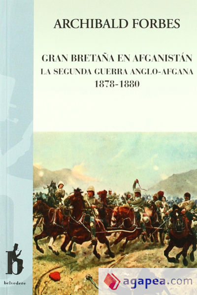 Gran Bretaña en Afganistán : la segunda guerra anglo-afgana, 1878-1880