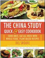 Portada de The China Study Quick & Easy Cookbook: Cook Once, Eat All Week with Whole Food, Plant-Based Recipes