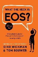 Portada de What the Heck Is EOS?: A Complete Guide for Employees in Companies Running on EOS